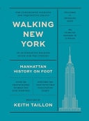 Walking New York Manhattan History on Foot by Keith Taillon