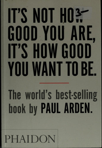 It's Not How Good You Are, It's How Good You Want to Be The world's best selling book by Chogyam Trungpa | Francesca Fremantle