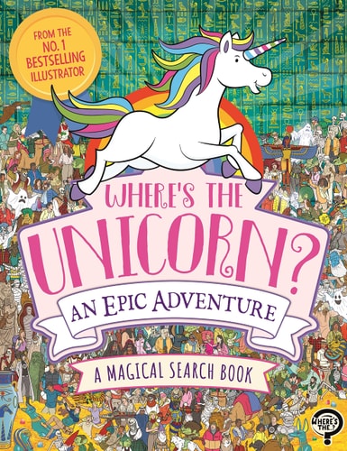 Where's the Unicorn? an Epic Adventure by Paul Moran