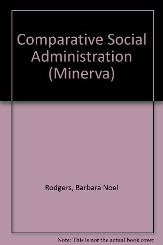 Comparative Social Administration (shelf worn) by Barbara N. Rodgers | John Greve | John Stewart Morgan