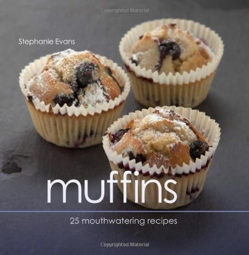 Muffins: 25 Mouthwatering Recipes (shelf worn) by Stephanie Evans
