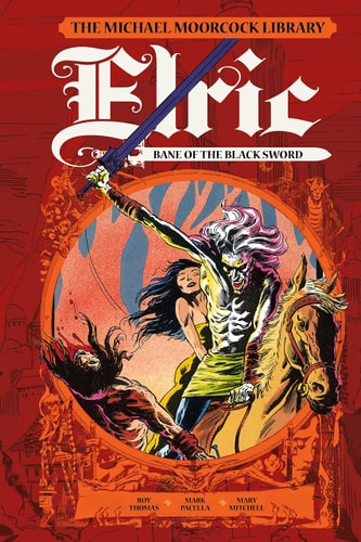 Michael Moorcock Library: Elric: Bane of the Black Sword by Michael Moorcock | Roy Thomas