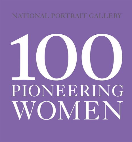 100 Pionierinnen der National Portrait Gallery