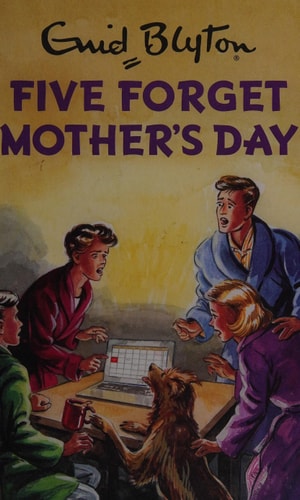 Five Forget Mother's Day (Enid Blyton for Grown Ups) by Bruno Vincent