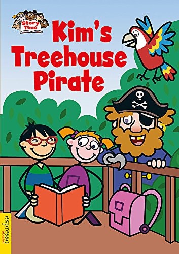 Kim's Treehouse Pirate (Espresso Story Time) by Diane Marwood