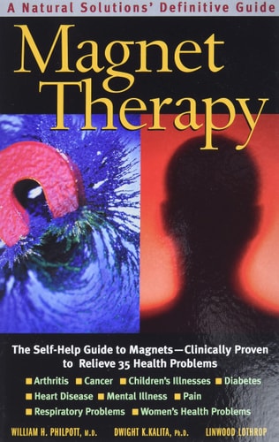 Magnet Therapy, Edition: The Self-Help Guide to Magnets (torn/creased page) by William H. Philpott | Dwight K. Kalita | Linwood Lothrop