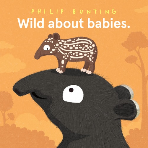 Wild about Babies by Philip Bunting