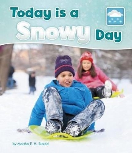 Today Is a Snowy Day by Martha Elizabeth Hillman Rustad