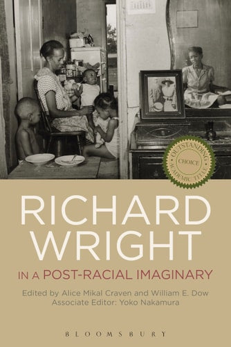 Richard Wright in a Post-Racial Imaginary (shelfworn) by William Dow | Alice Craven | Yoko Nakamura