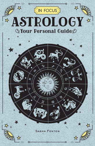 In Focus Astrology: Your Personal Guide by Fenton, Sasha