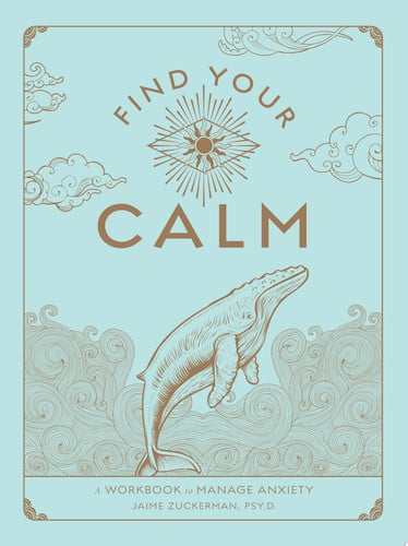 Find Your Calm A Workbook to Manage Anxiety by Jaime Zuckerman