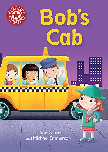 Bob's Cab: Independent Reading Red 2 (Reading Champion) von Sue Graves