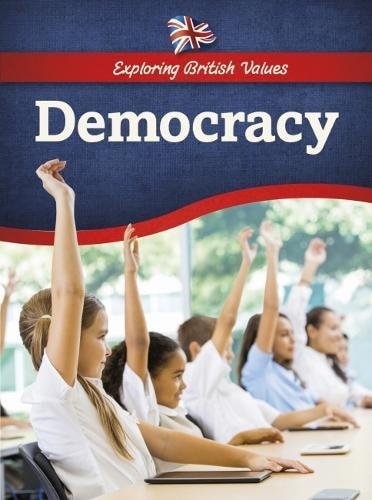 Democracy (Raintree Perspectives: Exploring British Values) by Catherine Chambers