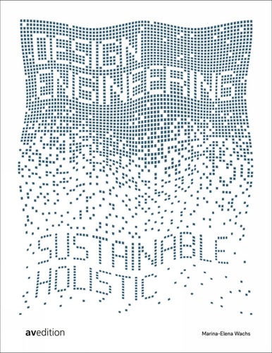 Design Engineering Sustainable and Holistic (Shelfworn) by Marina-Elena Wachs