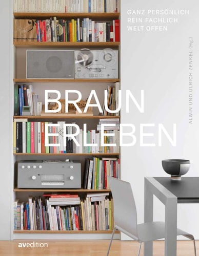 Braun erleben (Experience Braun) ganz persönlich, rein fachlich, weltoffen (shelfworn) by Alwin Zenkel | Ulrich Zenkel