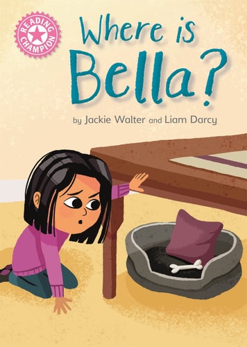Reading Champion: Where Is Bella? by Jackie Walter