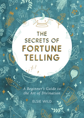 Geheimnisse der Wahrsagerei: Ein Leitfaden für Anfänger zur Kunst des Wahrsagens von Wild, Elsie (TXS)