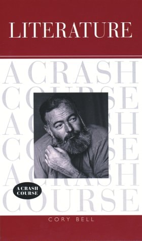 Literature : a Crash Course by Cory Bell