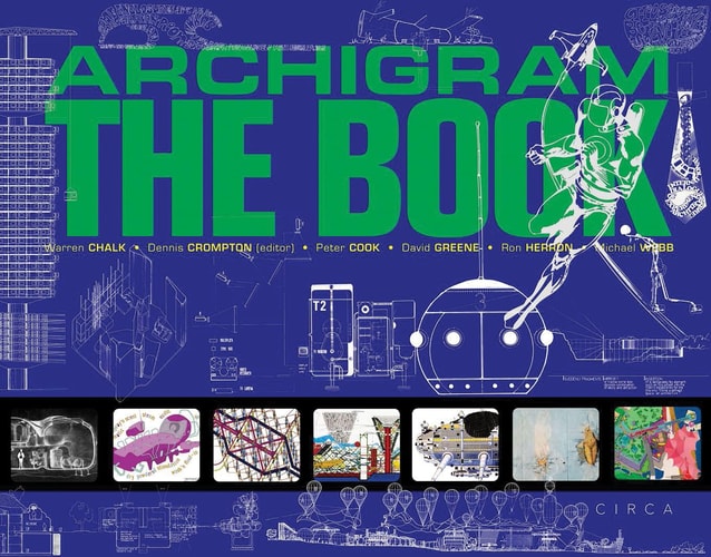 Archigram: The Book by Peter Cook | Dennis Crompton | David Greene | Ron Herron | Warren Chalk | Michael Webb