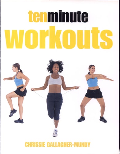 Ten Minute Workouts(shelfworn) by Chrissie Gallagher-Mundy