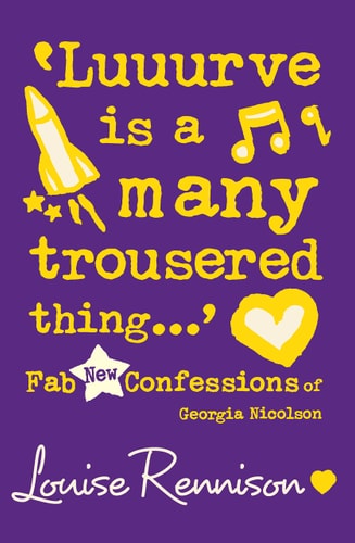 Luuurve Is a Many Trousered Thing...(Confessions of Georgia Nicolson) by Louise Rennison