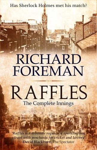 Raffles: The Complete Innings von Richard Foreman