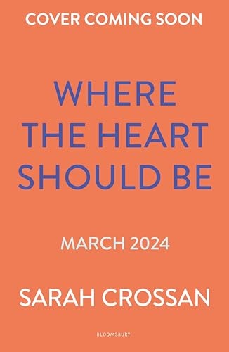 Where The Heart Should Be by Sarah Crossan