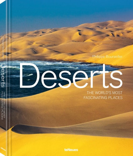 Deserts The World's Most Fascinating Places by Philippe Bourseiller