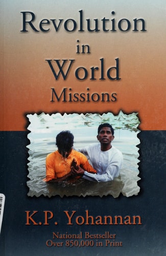 Revolution in World Missions: A Challenge from the Heart (shelfworn) by K. P. Yohannan