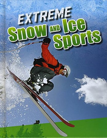 Extreme snow and ice sports by Butler, Erin K.
