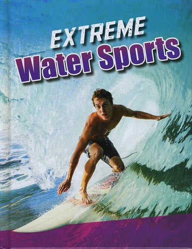 Extreme Water Sports by Erin K. Butler
