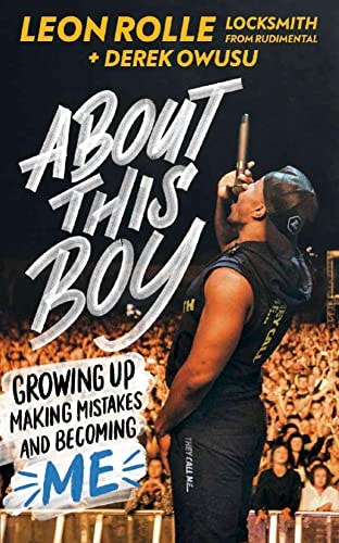 About This Boy: Growing up, making mistakes and becoming me by Leon Rolle | Derek Owusu