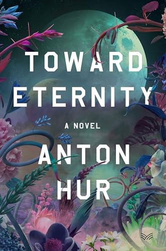 Toward Eternity by Anton Hur