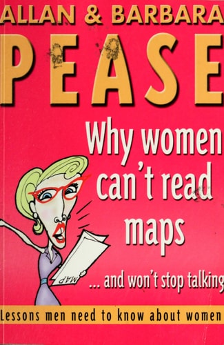 Why Women Can't Read Maps and Won't Stop Talking (shelfworn) by BARBARA PEASE ALLAN PEASE