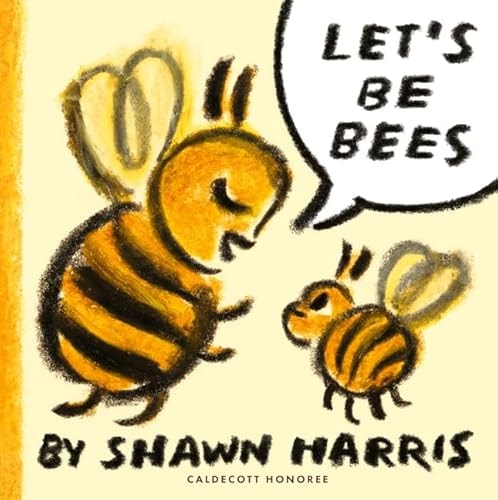 Let's Be Bees by Harris | Shawn