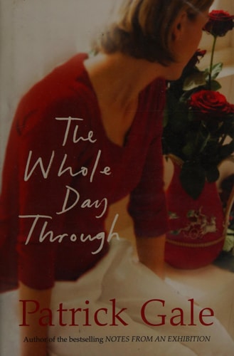 The Whole Day Through by Patrick Gale