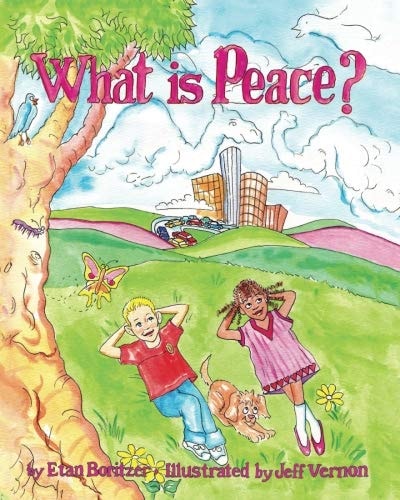 What is Peace? by Etan Boritzer