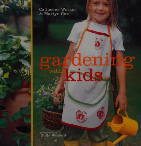 Gardening with kids by Woram, Catherine