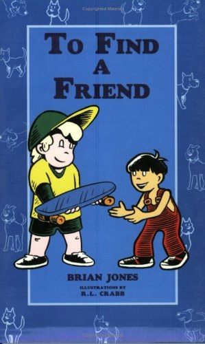 To Find a Friend (slight shelf wear) by Brian Jones