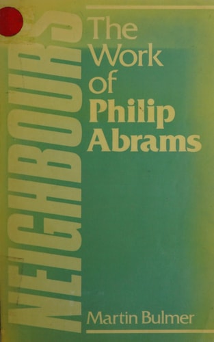 Neighbours The Work of Philip Abrams (Shelfworn) by Martin Bulmer