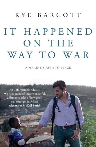 It Happened on the Way to War: A Marine's Path to Peace (shelf worn) by Rye Barcott