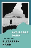 Available Dark by Elizabeth Hand
