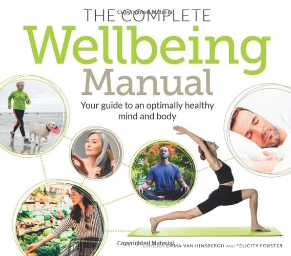 Complete Wellbeing Manual Your Guide to an Optimally Healthy Mind and Body by Emma Van Hinsbergh