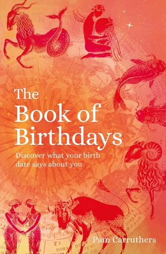 Book of Birthdays Discover the Secret Meaning of Your Birthdate by Pam Carruthers