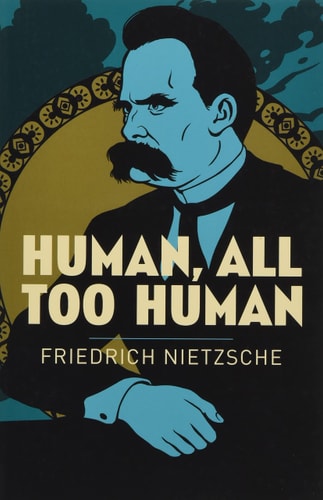 Menschliches Allzumenschliches (Arc Classics) von Friedrich Nietzsche (TXS)