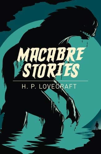 (TXS) Macabre Stories (Arc Classics) by H. P. Lovecraft