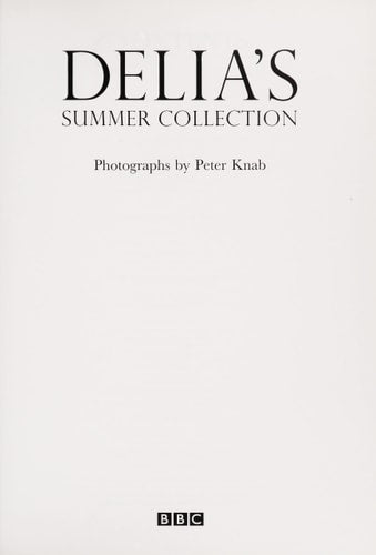 Delia's Summer Collection 140 Recipes for Summer (shelfworn) by Delia Smith