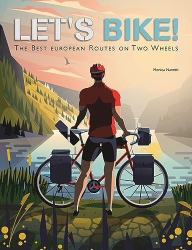 Let's Bike Cycling Europe on Two Wheels (shelf worn) by Monica Nanetti
