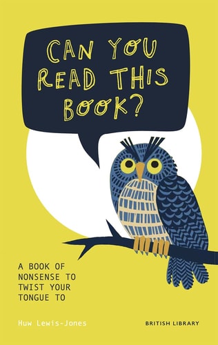Can You Read This Book? A Book of Nonsense to Twist Your Tongue To by Huw Lewis-Jones