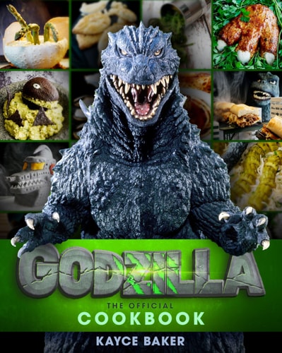 Godzilla: The Official Cookbook by Kayce Baker